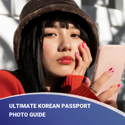 Ultimate Guide on Korean Passport Photo