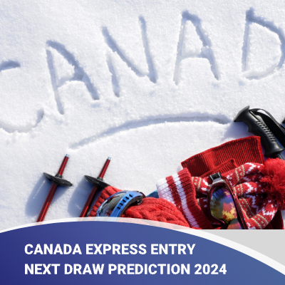 Canada Express Entry Next Draw Prediction 2024